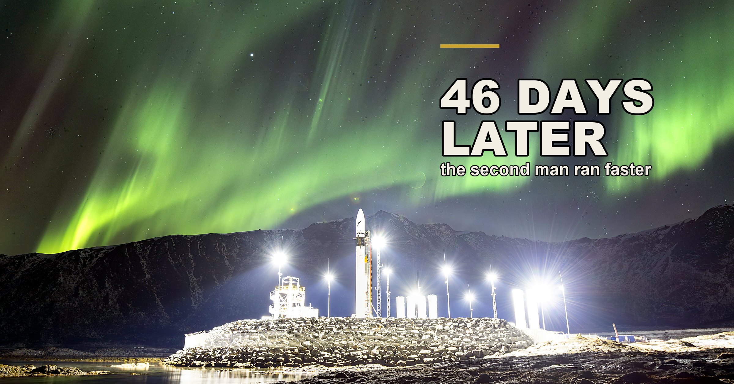 Isar Aerospace's Spectrum rocket lit on its launch pad at Andøya Spaceport, Norway, under green northern lights. Overlaid text reads: 46 days later, the second man ran faster.